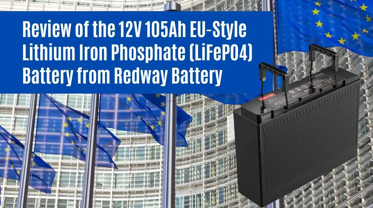 How Does the 12V 105Ah EU-Style LiFePO4 Battery by Redway Battery Work?
