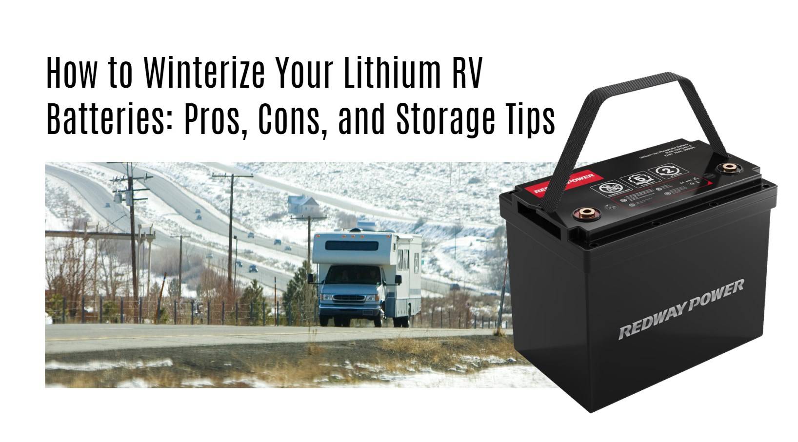 How to Winterize Your Lithium RV Batteries Pros, Cons
