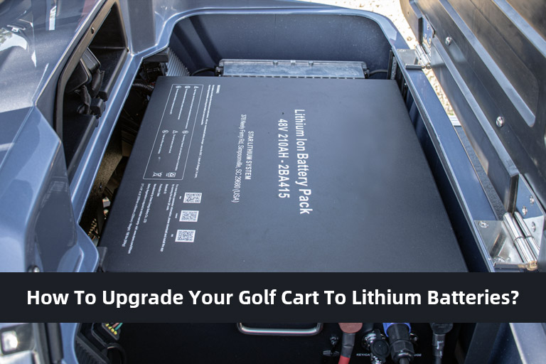 How To Upgrade Your Golf Cart To Lithium Batteries?